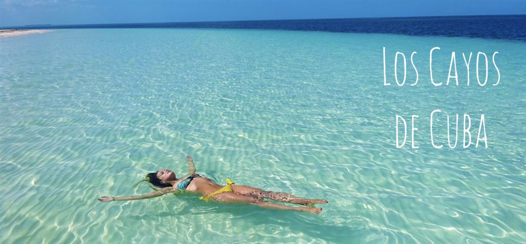 Les cayes de Cuba, un paradis sur la terre Les cayes de Cuba, un paradis sur la terre